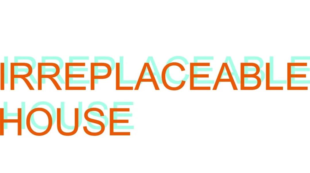Irreplaceable House