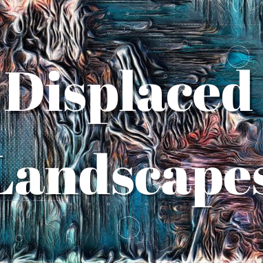 Displaced Landscapes